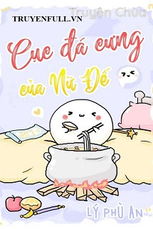 Cục Đá Cưng Của Nữ Đế