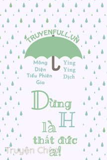 Dừng H Là Thất Đức A