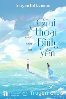 Giai Thoại Bình Yên – Phục Kinh Sơ
