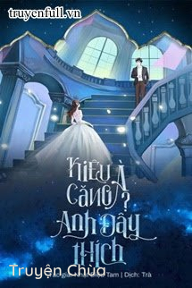 Kiêu Căng À? Anh Đây Thích