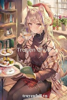 Sau Khi Xuyên Thành Miêu Ta “Bán Manh” Toàn Thế Giới