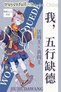 Tôi, Ngũ Hành Thiếu Đạo Đức