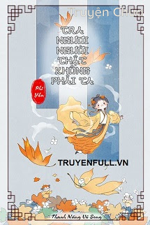 Tra Ngươi Người Thật Không Phải Ta