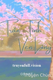 Trần Tình, Vẹn Lòng – Cơ Mạt